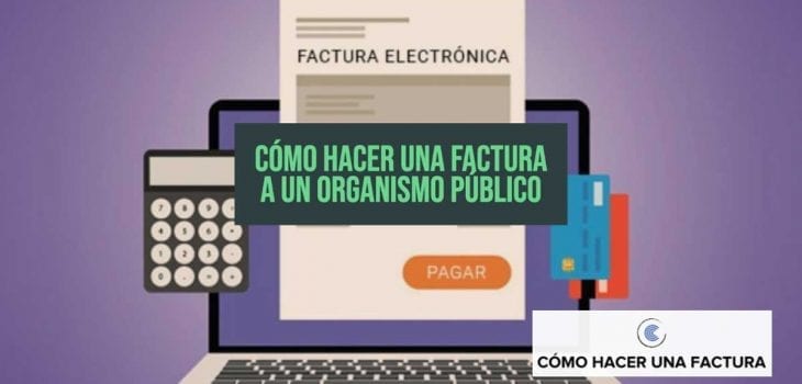 como hacer una factura a un organismo publico