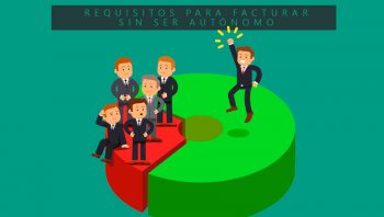Requisitos facturar sin ser autónomo